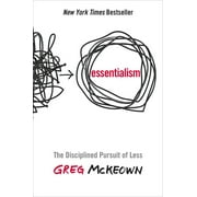 GREG MCKEOWN Essentialism : The Disciplined Pursuit of Less (Hardcover)