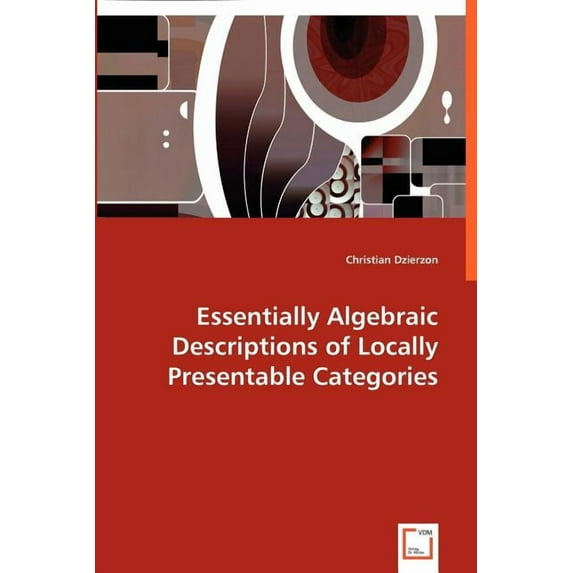 Essentially Algebraic Descriptions of Locally Presentable Categories (Paperback)