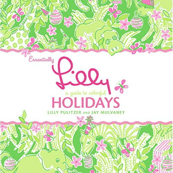 Pre-Owned Essentially Lilly: A Guide to Colorful Holidays (Hardcover) 0060832444 9780060832445
