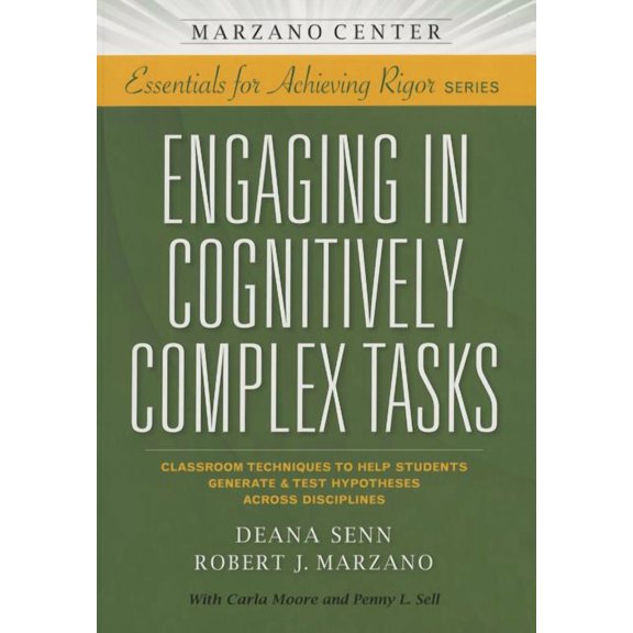 Essentials for Achieving Rigor Engaging in Cognitively Complex Tasks: Classroom Techniques to Help Students Generate & Test Hypotheses Across Disciplin, (Paperback)
