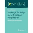 thumbnail image 1 of Essentials ArchÃ¤ologie Des Designs Und Systematik Der Designtheorien: Gebrauch Des Unbrauchbaren, (Paperback), 1 of 1