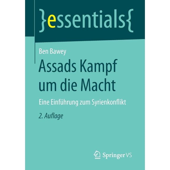 Essentials Assads Kampf Um Die Macht: Eine Einfhrung Zum Syrienkonflikt, (Paperback)
