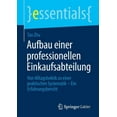 thumbnail image 1 of Essentials Aufbau Einer Professionellen Einkaufsabteilung: Von Alltagshektik Zu Einer Praktischen Systematik - Ein Erfahrungsberich, (Paperback), 1 of 1