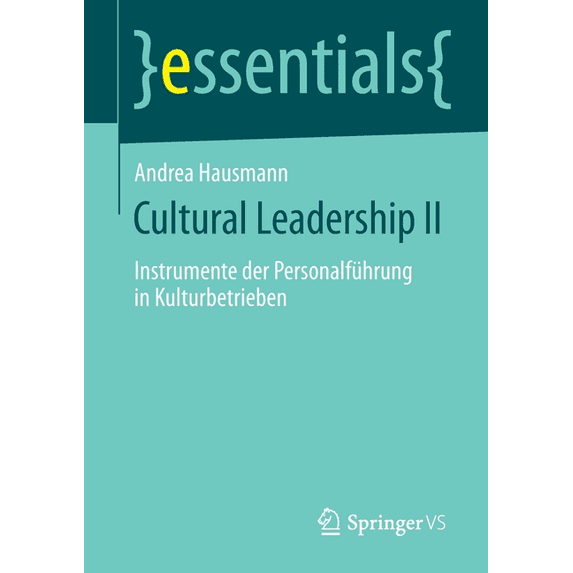 Essentials Cultural Leadership II: Instrumente Der Personalführung in Kulturbetrieben, (Paperback)