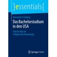thumbnail image 1 of Essentials Das Bachelorstudium in Den USA: Step by Step Zur Erfolgreichen Bewerbung, (Paperback), 1 of 1