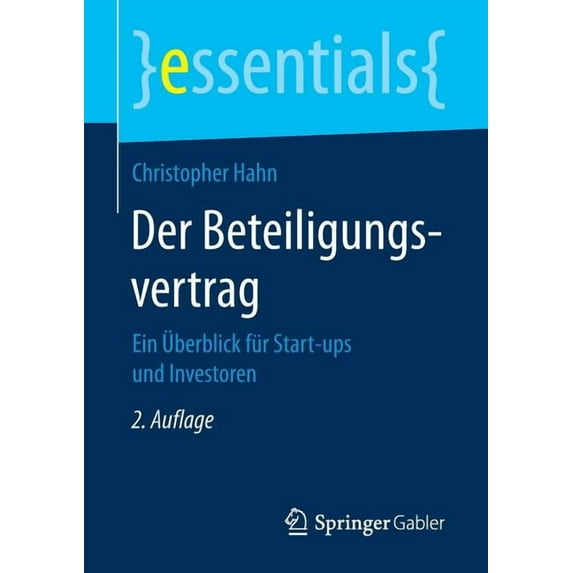 Essentials: Der Beteiligungsvertrag: Ein Überblick Für Start-Ups Und Investoren (Paperback)