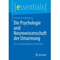 thumbnail image 1 of Essentials Die Psychologie Und Neurowissenschaft Der Umarmung: Eine Multidisziplinäre Perspektive, (Paperback), 1 of 1