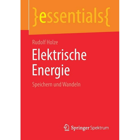 Essentials Elektrische Energie: Speichern Und Wandeln, (Paperback)