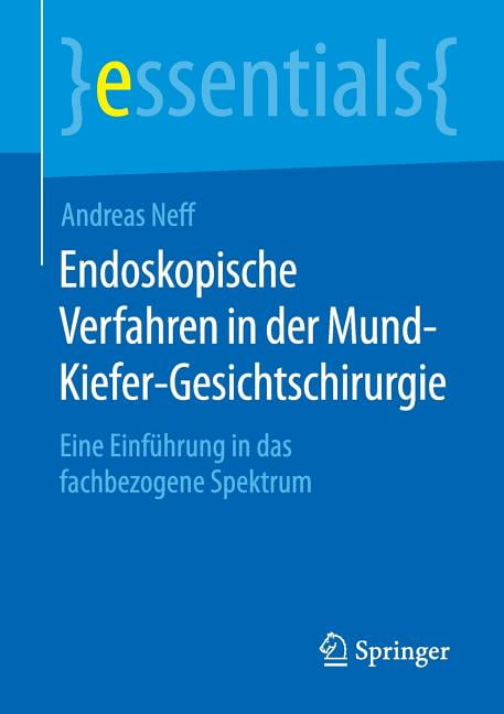in　Mund-Kiefer-Gesichtschirurgie:　Essentials:　Der　in　Endoskopische　Das　Spektrum　Einführung　Verfahren　Fachbezogene　Eine　(Paperback)
