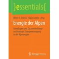 thumbnail image 1 of Essentials Energie Der Alpen: Grundlagen Und Zusammenhänge Nachhaltiger Energieversorgung in Der Alpenregion, (Paperback), 1 of 1