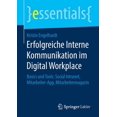 thumbnail image 1 of Essentials Erfolgreiche Interne Kommunikation Im Digital Workplace: Basics Und Tools: Social Intranet, Mitarbeiter-App, Mitarbeiter, (Paperback), 1 of 1