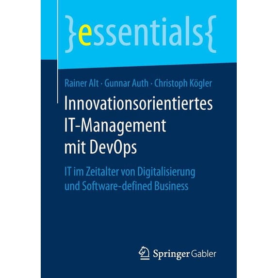 Essentials Innovationsorientiertes It-Management Mit Devops: It Im Zeitalter Von Digitalisierung Und Software-Defined Business, (Paperback)