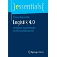 thumbnail image 1 of Essentials Logistik 4.0: Die Digitale Transformation Der WertschÃ¶pfungskette, (Paperback), 1 of 1