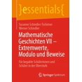 thumbnail image 1 of Essentials Mathematische Geschichten VII - Extremwerte, Modulo Und Beweise: Für Begabte Schülerinnen Und Schüler in Der Oberstufe, (Paperback), 1 of 1