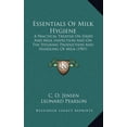thumbnail image 1 of Essentials Of Milk Hygiene : A Practical Treatise On Dairy And Milk Inspection And On The Hygienic Production And Handling Of Milk (1907) (Hardcover), 1 of 1