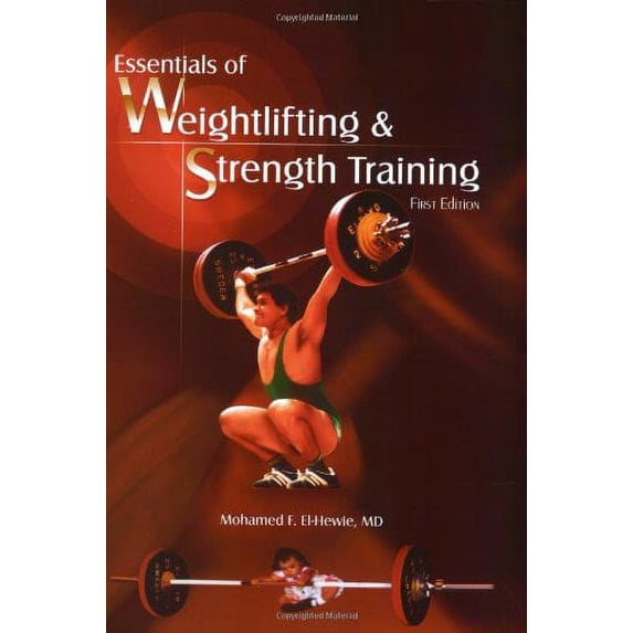 Pre-Owned Essentials Of Weightlifting And Strength Training (Paperback) 0971958106 9780971958104