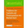 thumbnail image 1 of Essentials Probleme Der Statistik Und Prozessanalyse Mit MATLAB LÃ¶sen: Ein Praktischer Ratgeber Zum Buch Methoden Der Statistik Und, (Paperback), 1 of 1