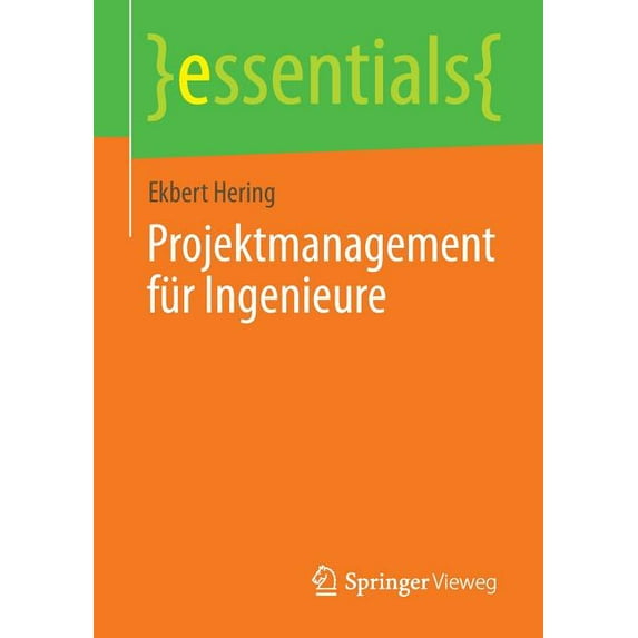 Essentials Projektmanagement Für Ingenieure, (Paperback)