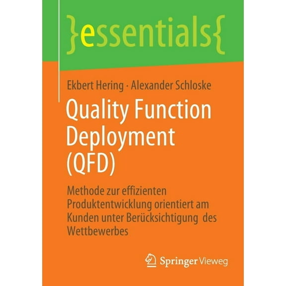 Essentials Quality Function Deployment (Qfd): Methode Zur Effizienten Produktentwicklung Orientiert Am Kunden Unter Bercksichtigun, (Paperback)