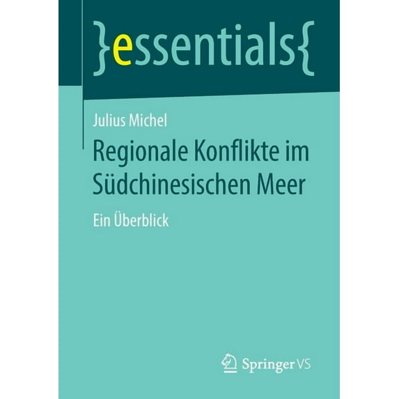 Essentials Regionale Konflikte Im Südchinesischen Meer: Ein Ãberblick, (Paperback)