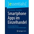 thumbnail image 1 of Essentials Smartphone Apps Im Einzelhandel: EinsatzmÃ¶glichkeiten, Praxisbeispiele &amp; Herausforderungen, (Paperback), 1 of 1