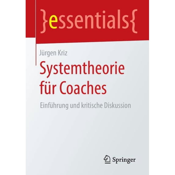 Essentials Systemtheorie Für Coaches: Einführung Und Kritische Diskussion, (Paperback)