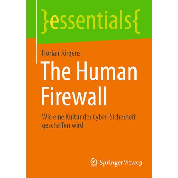 Essentials The Human Firewall: Wie Eine Kultur Der Cyber-Sicherheit Geschaffen Wird, (Paperback)
