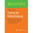 thumbnail image 1 of Essentials Theorie Der Balkenbiegung: Einführung Und Modellierung Der Statischen Verformung Und Beanspruchung, (Paperback), 1 of 1