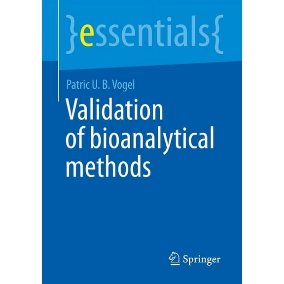 Essentials Validation of Bioanalytical Methods, (Paperback)