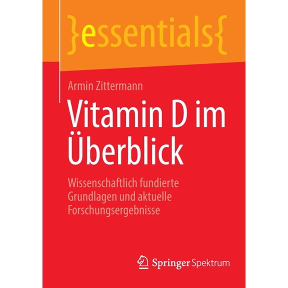Essentials Vitamin D Im berblick: Wissenschaftlich Fundierte Grundlagen Und Aktuelle Forschungsergebnisse, (Paperback)