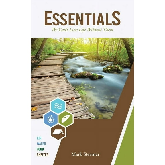 Essentials: We Can't Live Life Without Them, (Paperback)