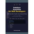 thumbnail image 1 of Essentials for Web Developers Database Essentials for Web Developers: A Practical Guide to RDBMS, SQL, MySQL, PostgreSQL, Oracle, Indexing, and Tuning, (Paperback), 1 of 1