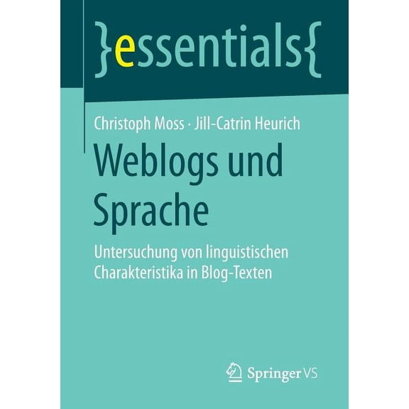 Essentials Weblogs Und Sprache: Untersuchung Von Linguistischen Charakteristika in Blog-Texten, (Paperback)