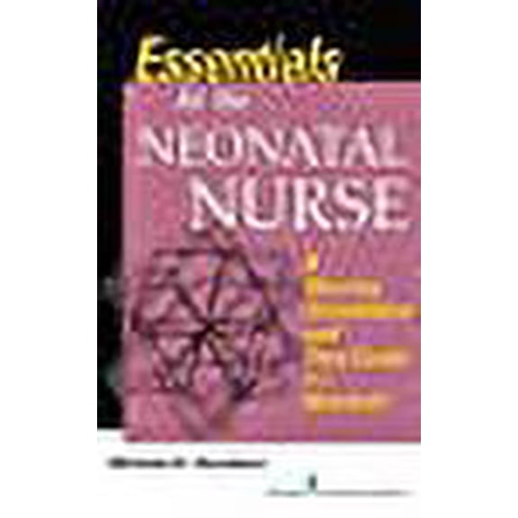 Essentials for the Neonatal Nurse: A Nursing Orientation and Care Guide in a Nutshell