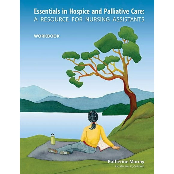 Essentials in Hospice and Palliative Care Workbook: A Resource for Nursing Assistants (Paperback)
