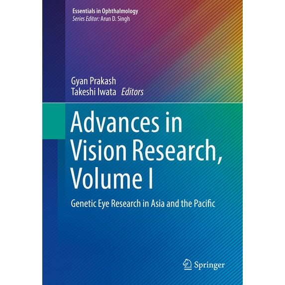 Essentials in Ophthalmology Advances in Vision Research, Volume I: Genetic Eye Research in Asia and the Pacific, (Hardcover)