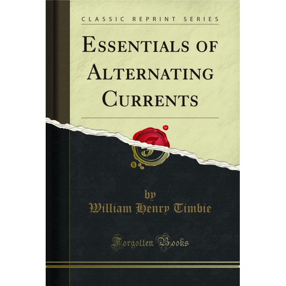 Essentials of Alternating Currents (Classic Reprint)