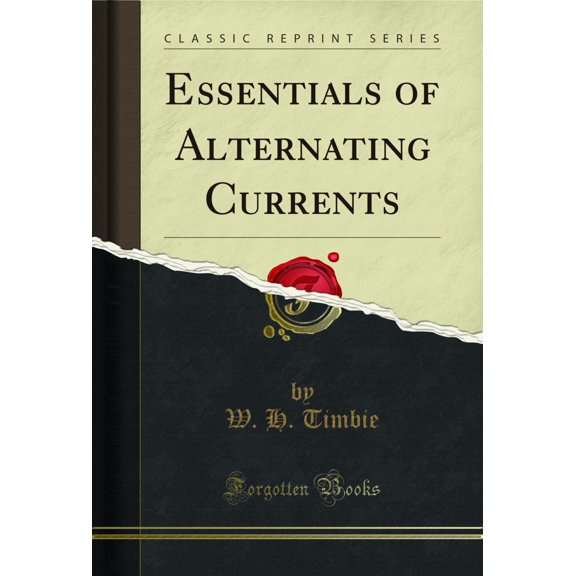 Essentials of Alternating Currents (Classic Reprint)
