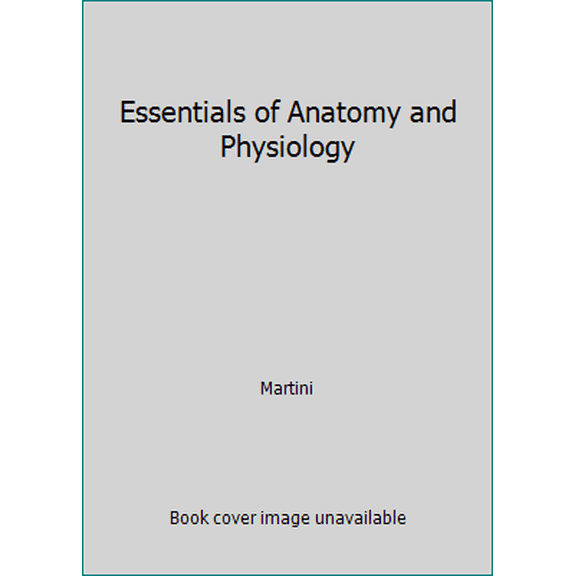 Pre-Owned Essentials of Anatomy and Physiology (Paperback) 0130172987 9780130172983