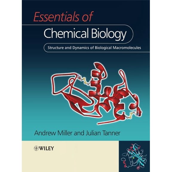 Pre-Owned Essentials of Chemical Biology: Structure and Dynamics of Biological Macromolecules (Paperback) 0470845317 9780470845318