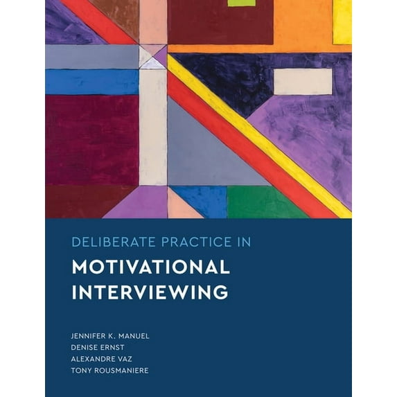 Essentials of Deliberate Practice Deliberate Practice in Motivational Interviewing, (Paperback)