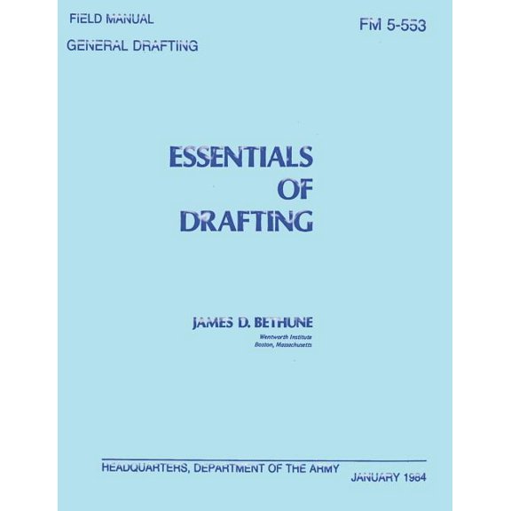 Essentials of Drafting: General Drafting (FM 5-553)