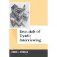 thumbnail image 1 of Pre-Owned Essentials of Dyadic Interviewing (Paperback 9781629583624) by Dr. David L Morgan, 1 of 1