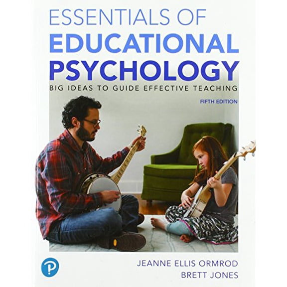 Pre-Owned Essentials of Educational Psychology: Big Ideas to Guide Effective Teaching (Paperback) 0134894987 9780134894980