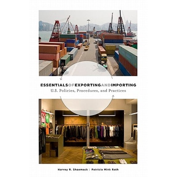 Pre-Owned Essentials of Exporting and Importing: US Trade Policies, Procedures and Practices