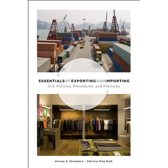 Pre-Owned Essentials of Exporting and Importing: US Trade Policies, Procedures and Practices (Paperback) 1563675730 9781563675737