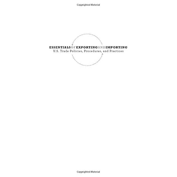 Pre-Owned Essentials of Exporting and Importing: U.S. Trade Policies, Procedures, and Practices (Paperback) 1609018893 9781609018894