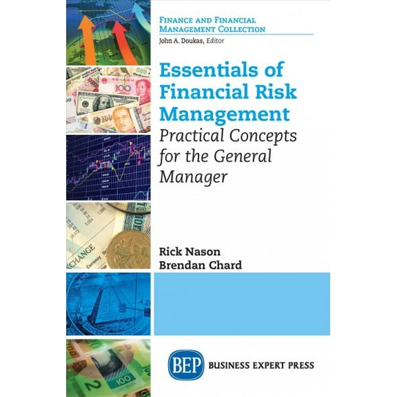 Essentials of Financial Risk Management: Practical Concepts for the General Manager (Paperback)