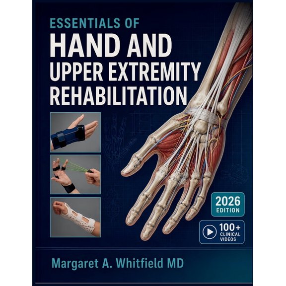 Essentials of Hand and Upper Extremity Rehabilitation: A Practical Guide to Splinting, Edema Management, Tendon Protocol, (Paperback)