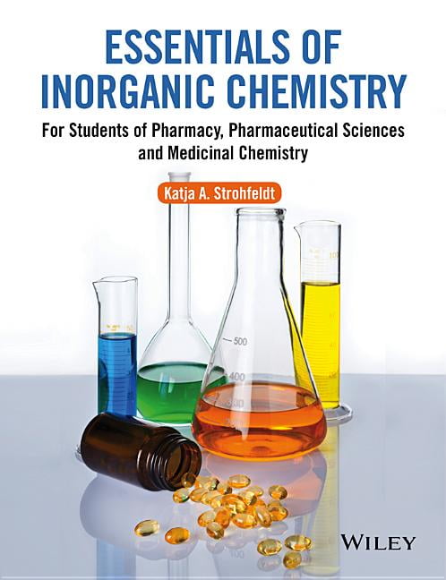 Essentials of Inorganic Chemistry: For Students of Pharmacy, Pharmaceutical Sciences and Medicinal Chemistry, (Paperback)